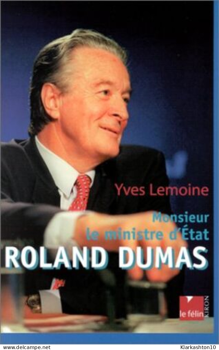 Monsieur Le Ministre D'Etat : Roland Dumas - Other & Unclassified