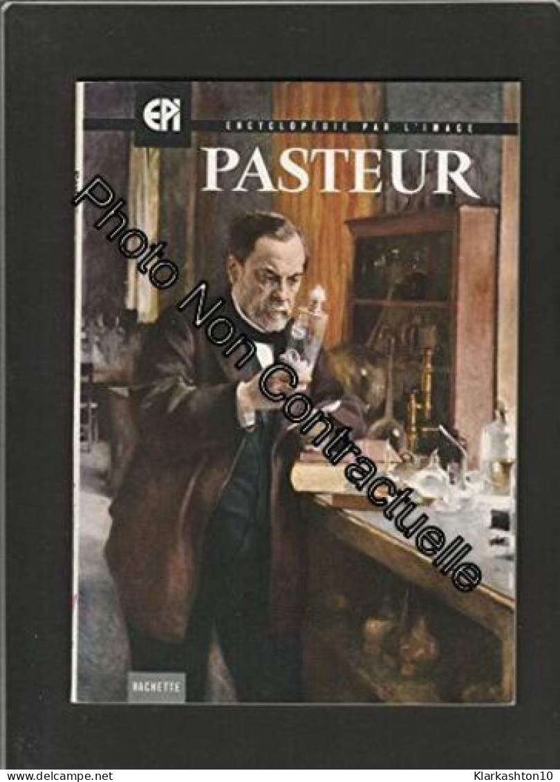 Pasteur - Encyclopédie Par L'image - Autres & Non Classés