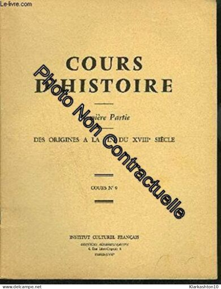 COURS D'HISTOIRE - PREMIERE PÄRTIE - DES ORIGINES A LA FIN DU XVIII SIECLE - COURS N°9 - Autres & Non Classés