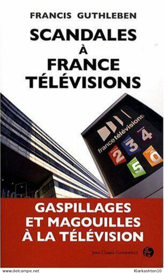 Scandales A France Televisions - Autres & Non Classés