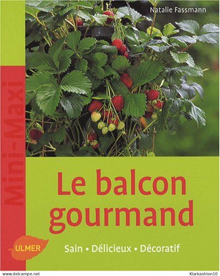 Le Balcon Gourmand - Sain Délicieux Décoratif - Autres & Non Classés