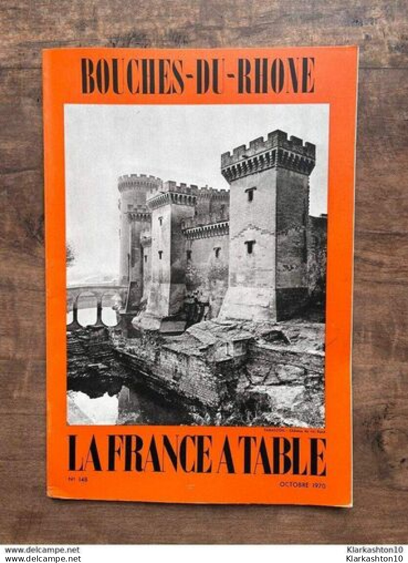 La France à Table 148 Bouches Du Rhone Octobre 1970 - Autres & Non Classés