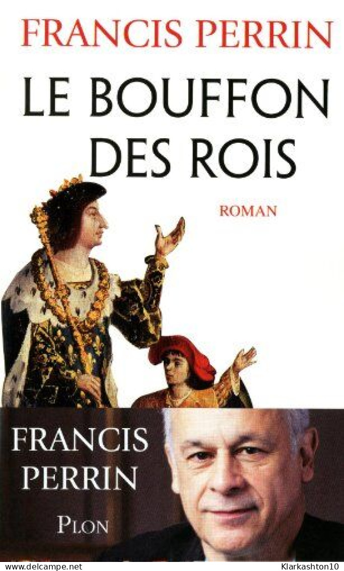 Le Bouffon Des Rois - Sonstige & Ohne Zuordnung