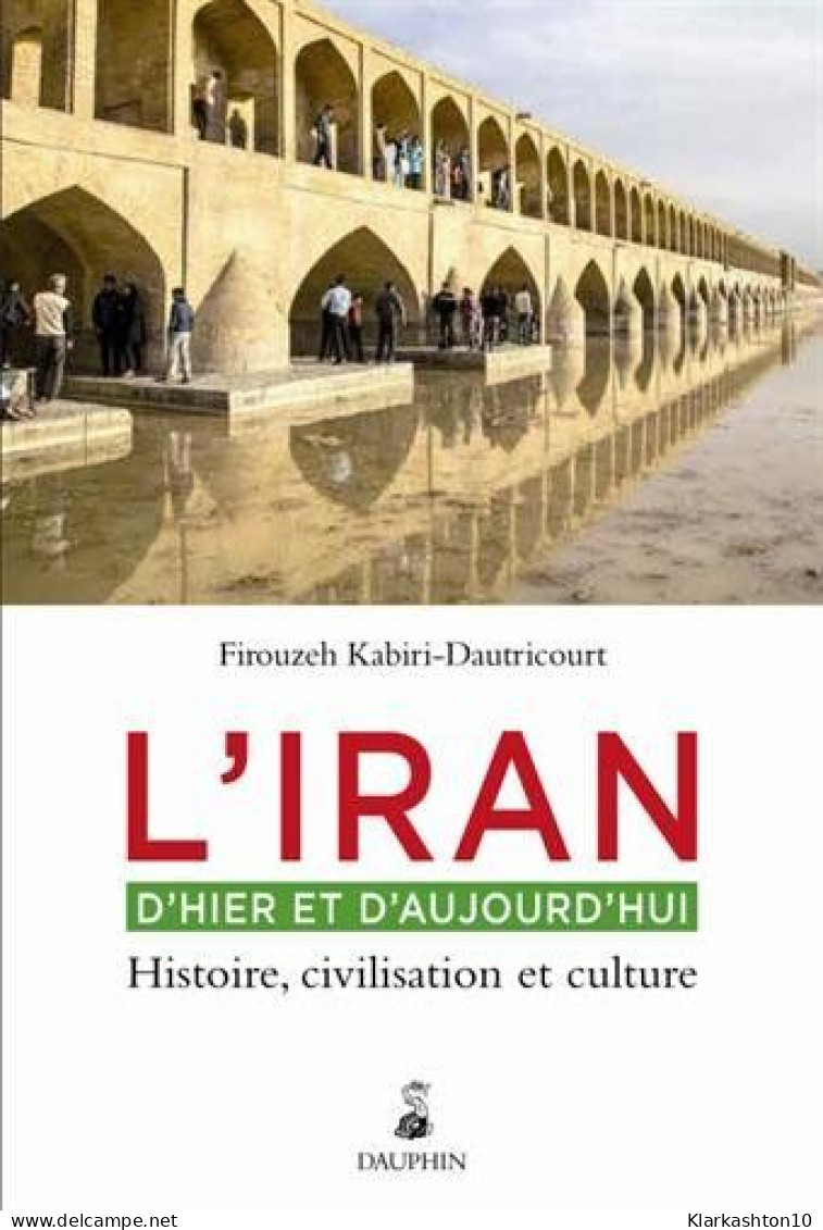 L'Iran D'hier Et Aujourd'hui : Histoire Civilisation Et Culture - Sonstige & Ohne Zuordnung