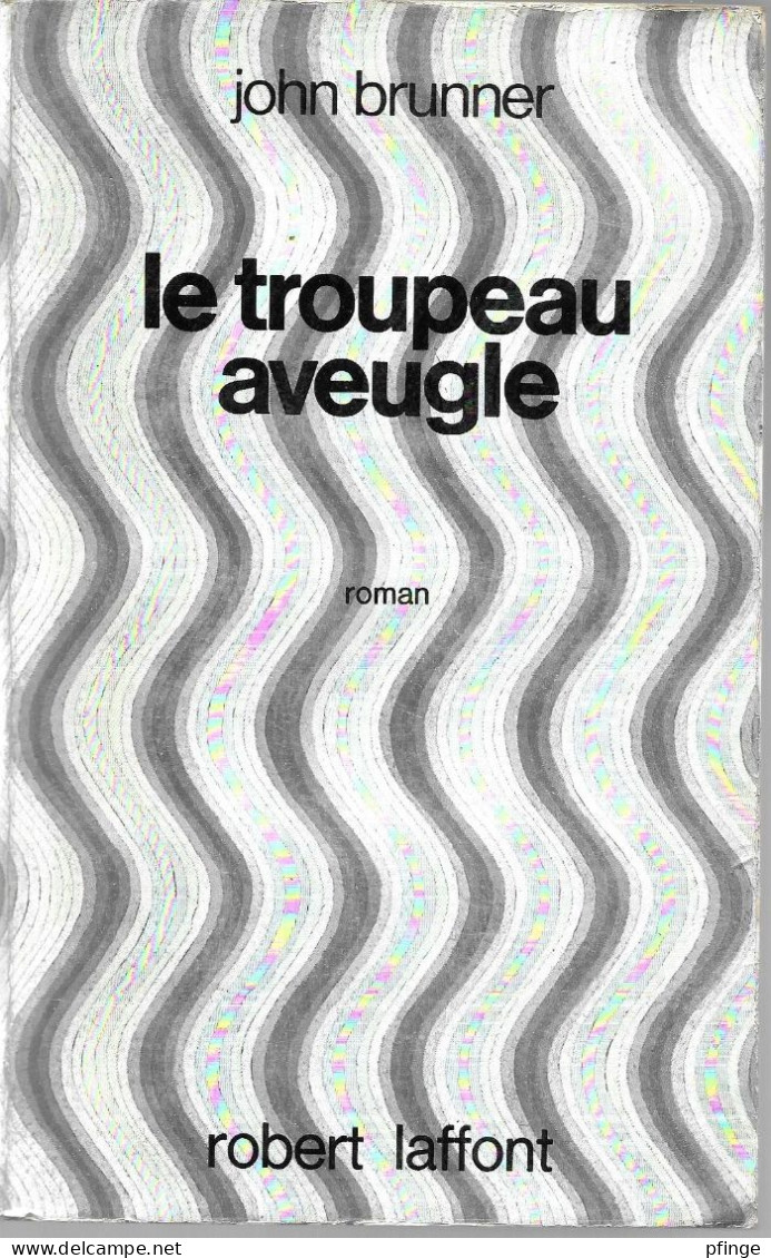 Le Troupeau Aveugle Par	John Brunner	 -  Ailleurs Et Demain - 1975 - Robert Laffont