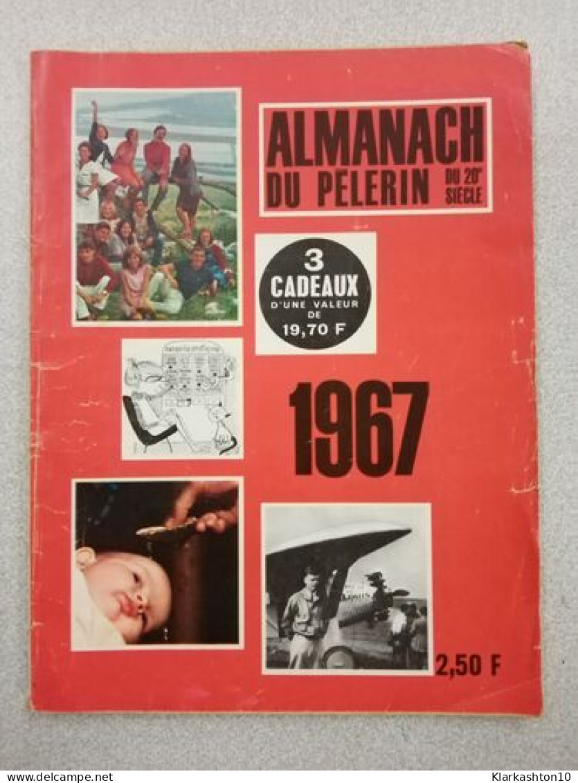 Revue Almanach Du Pélerin 1967 - Non Classés
