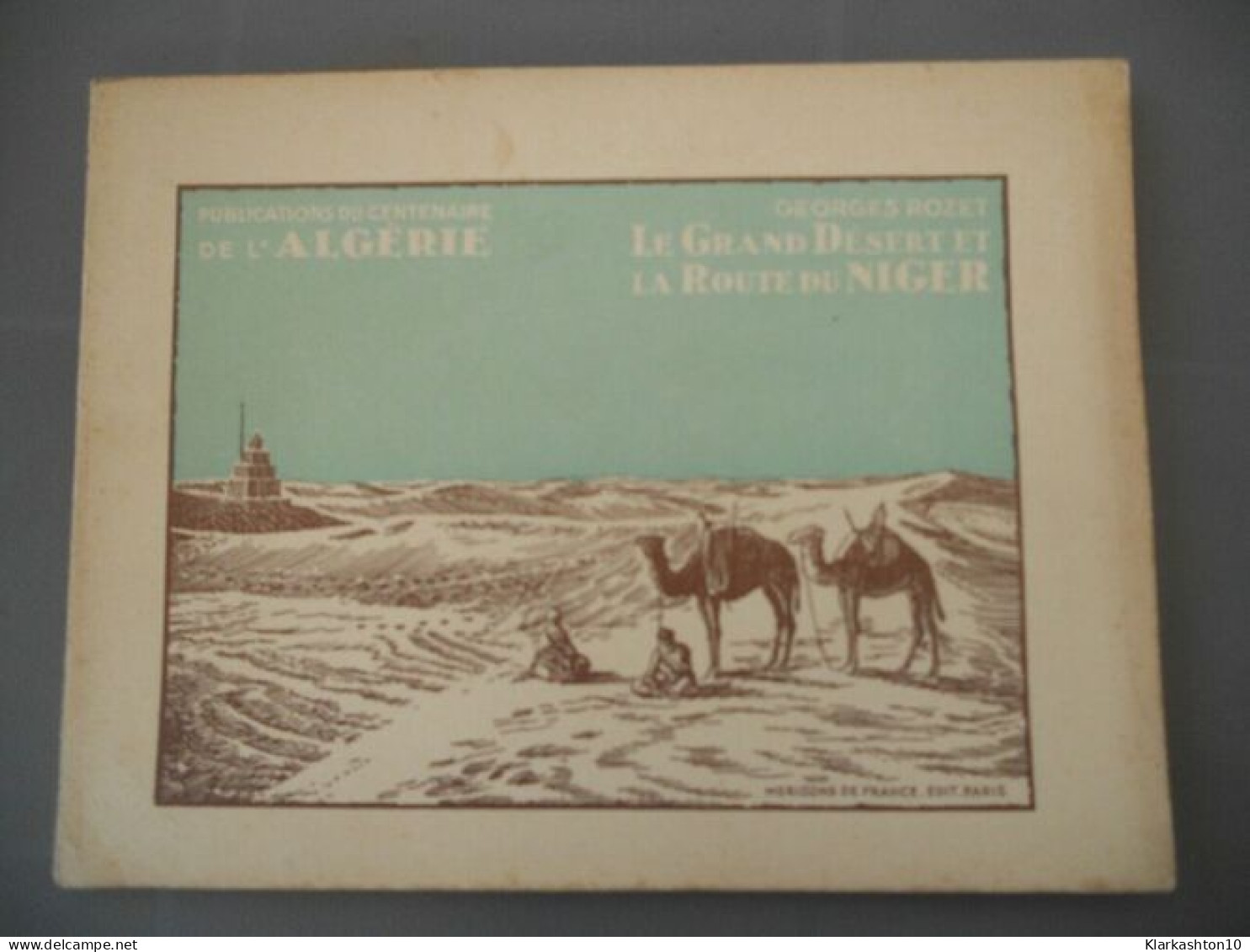 Georges Rozetpublications Du Centenaire De L'Algérie 7 Tomes-Horizons De France - Autres & Non Classés