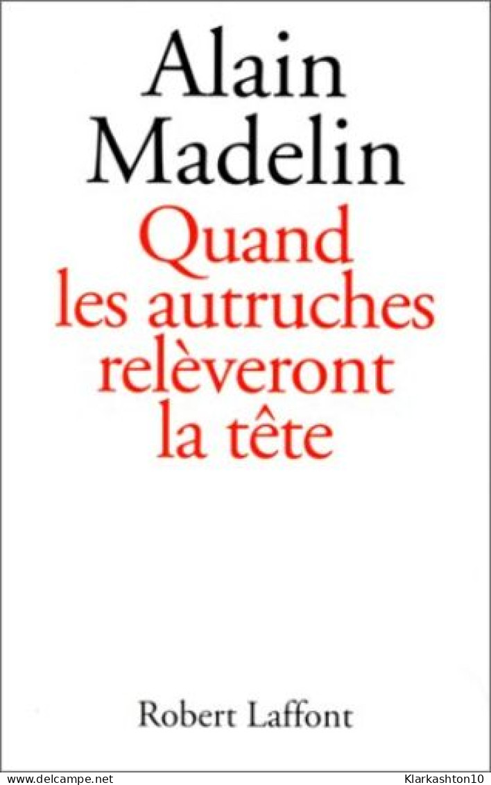 Quand Les Autruches Relèveront La Tête - Autres & Non Classés