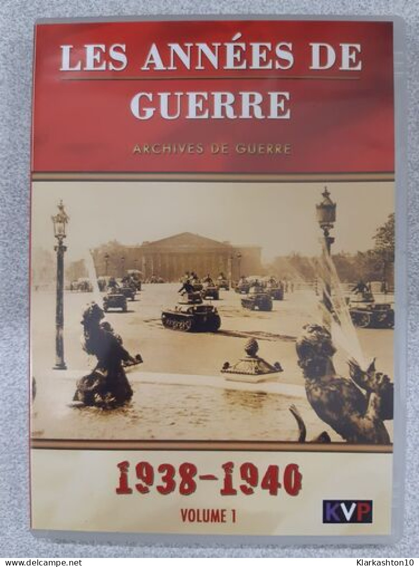 Les Annees De Guerre 1939-1945 Vol. 1 : 1938-40 - Sonstige & Ohne Zuordnung