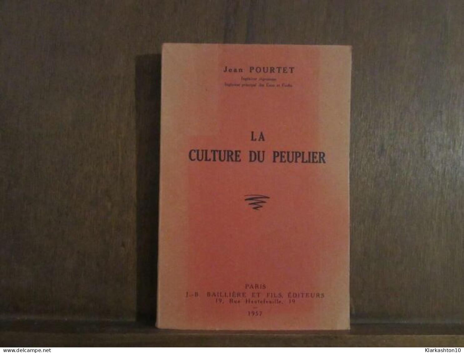 Jean Pourtet La Culture Du Peuplier - Autres & Non Classés