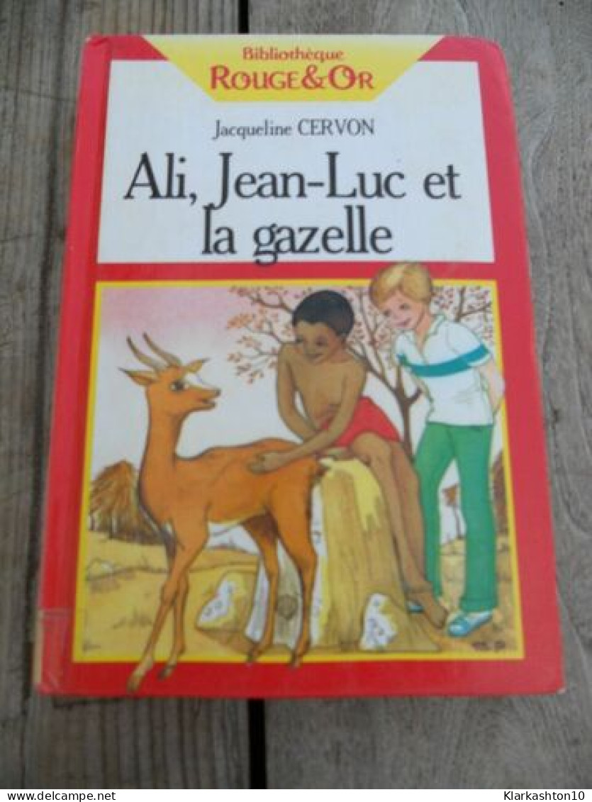 Ali Jean Luc Et La Gazelle Bibliothèque Rouge Or - Autres & Non Classés