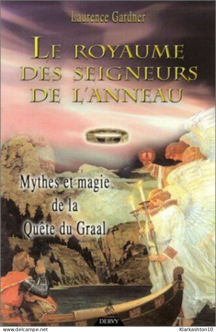 Le Royaume Des Seigneurs De L'anneau : Mythes Et Magie De La Quête Du Graal - Autres & Non Classés