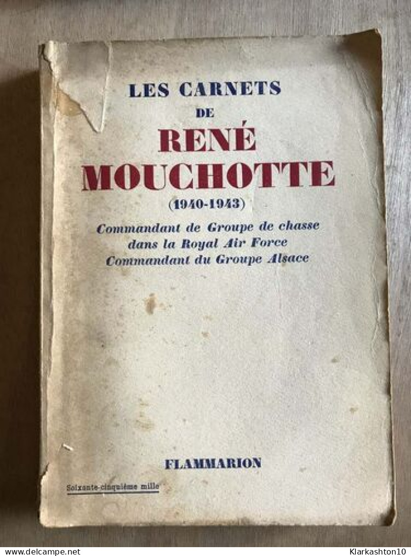 Les Carnets De René Mouchotte (1940-1943 ) - Autres & Non Classés