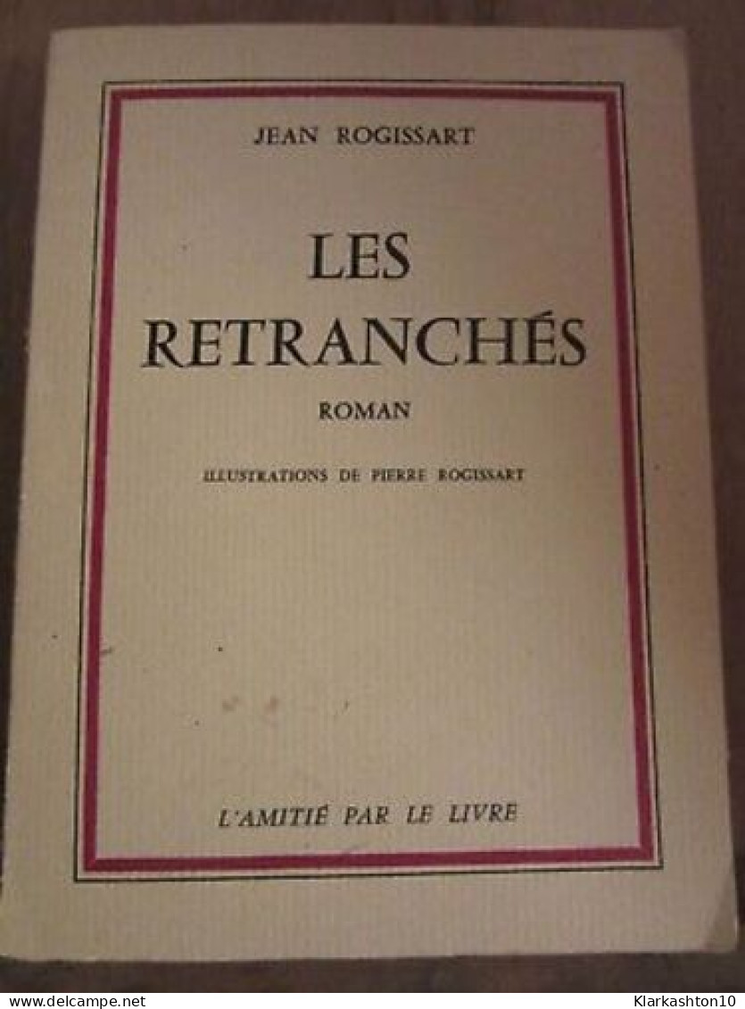 Les Retranchés L'Amitié Par Le Livre - Autres & Non Classés