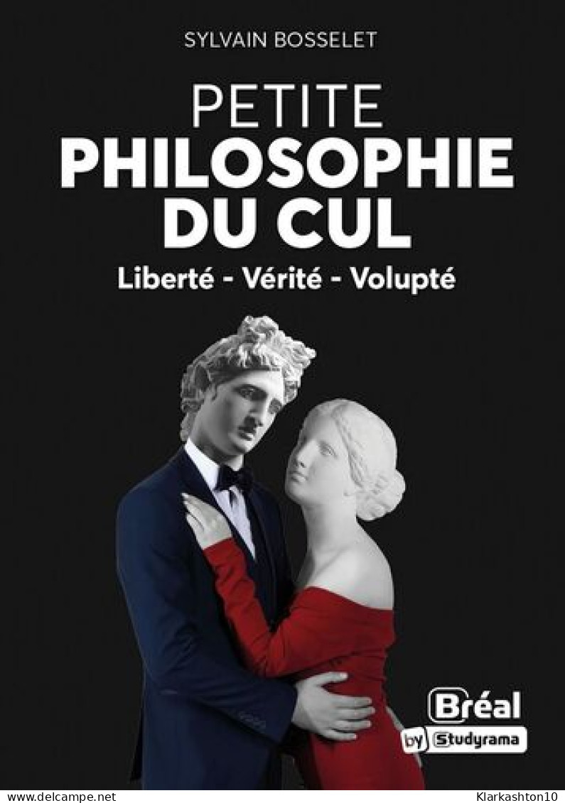 Petite Philosophie Du Cul: Liberté Vérité Volupté - Autres & Non Classés