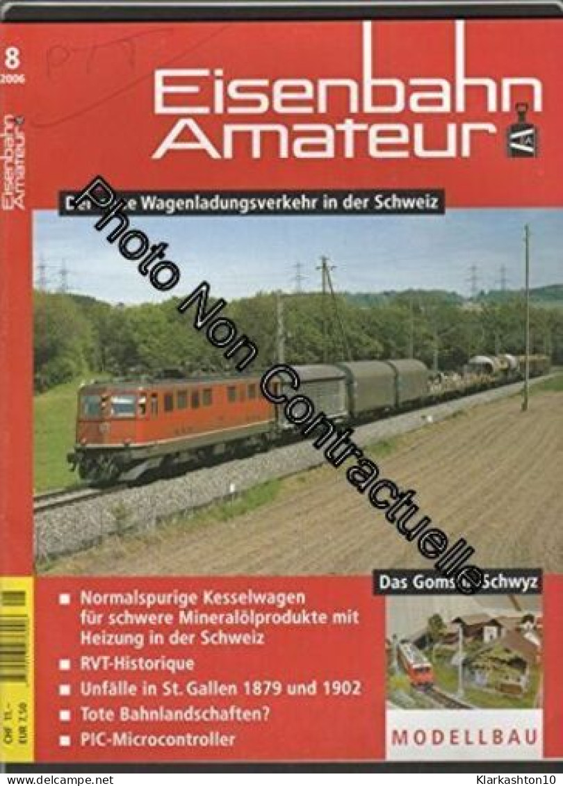 EISENBAHN AMATEUR [No 8 De 2006] Der Neue Wagenladungsverkehr In Der Schweiz - Autres & Non Classés