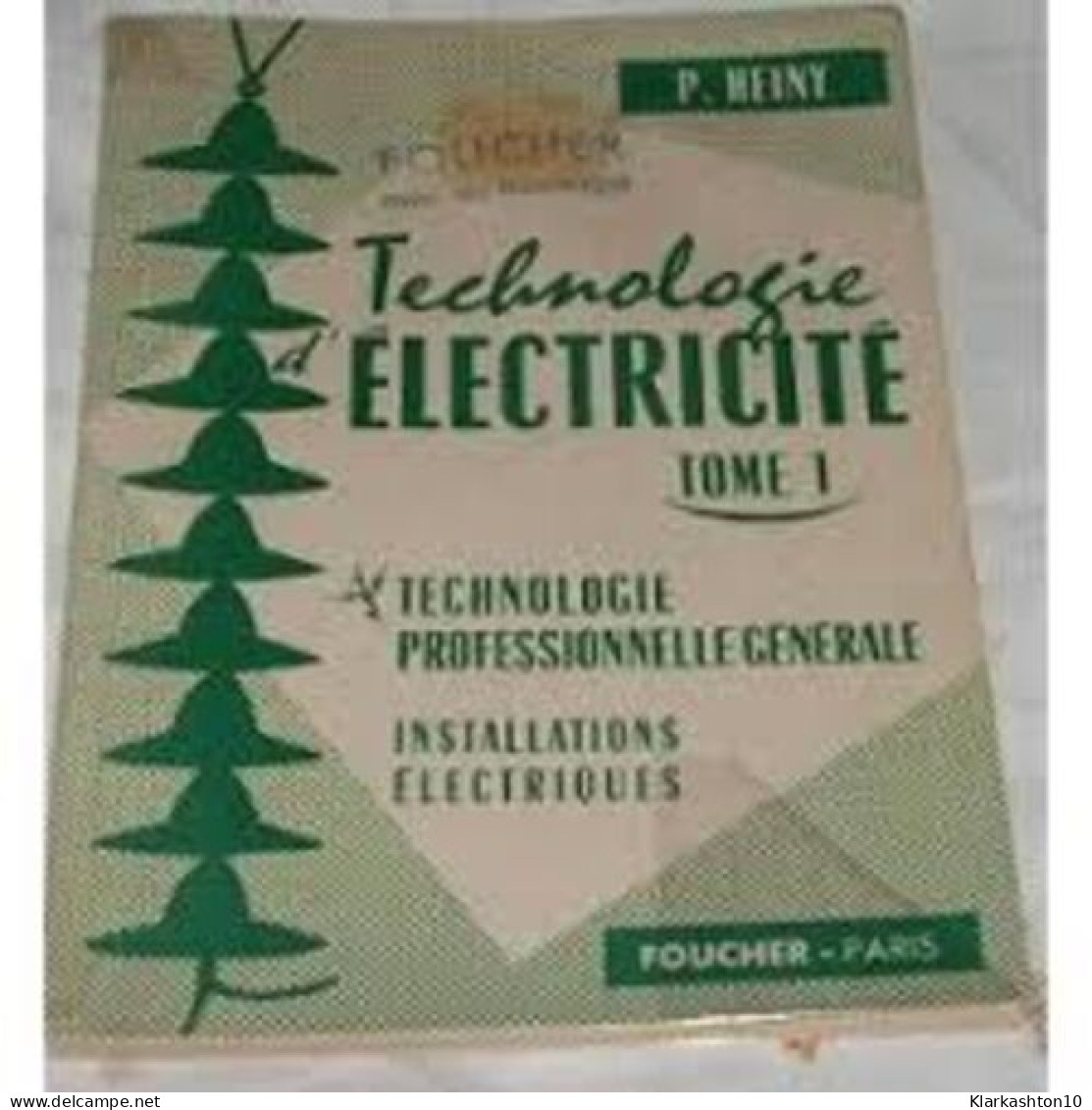 Technologie D'électricité Tome 1 - Technologie Professionnelle Générale - Installations électriques - Other & Unclassified