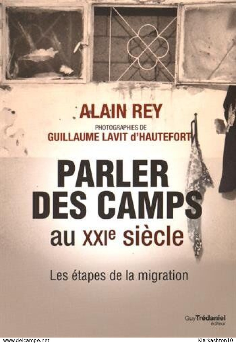 Parler Des Camps Au XXIe Siècle : Les étapes De La Migration - Other & Unclassified