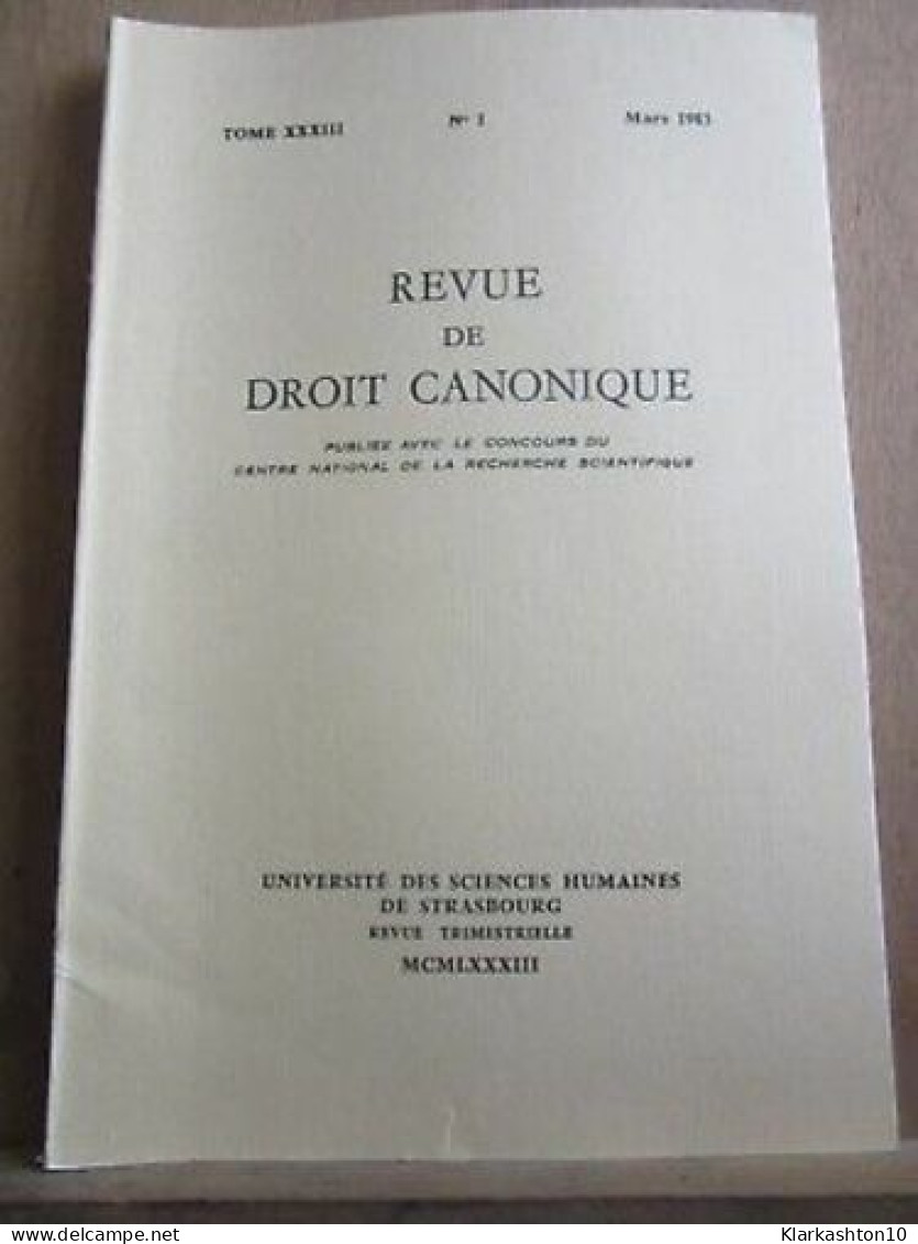 Revue De Droit Canonique Tome XXXIII N1 Mars 1983université De Strasbourg - Ohne Zuordnung