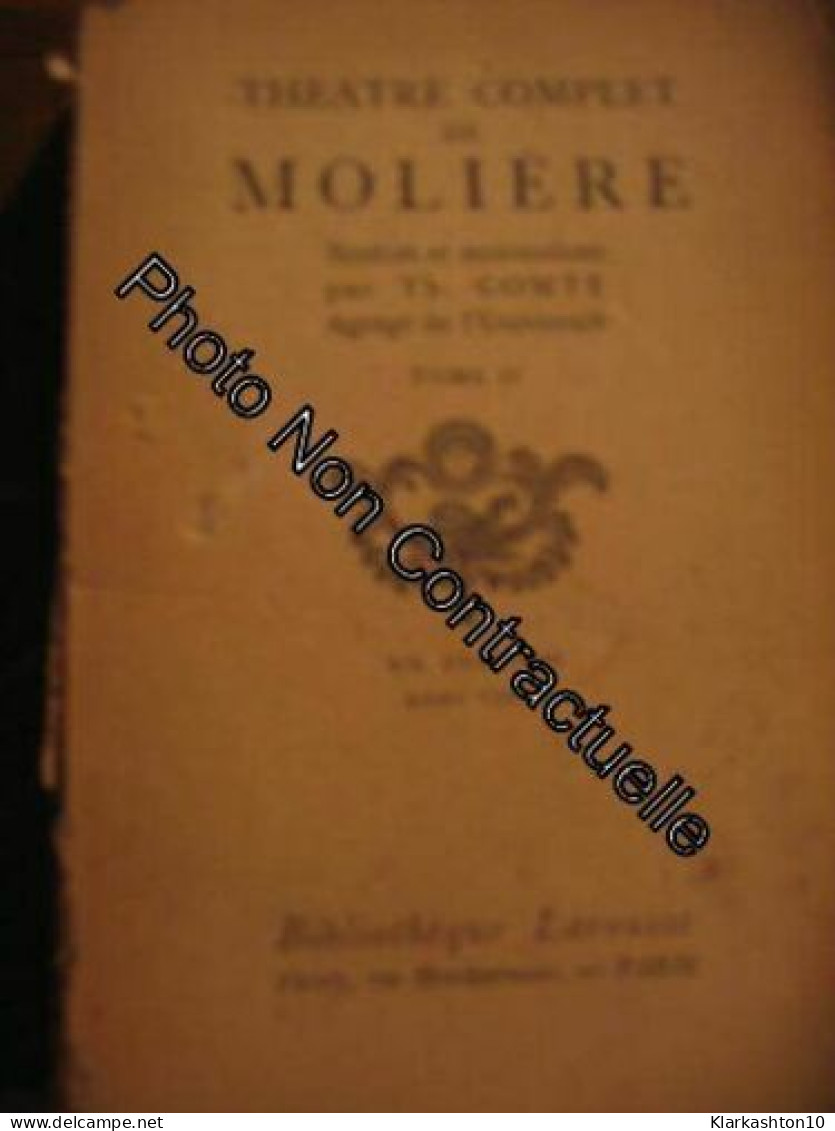 Theatre Complet De Moliere N° 2 : Notices Et Annotations Par Th Comte 6 Gtavures Hors Texte - Ohne Zuordnung