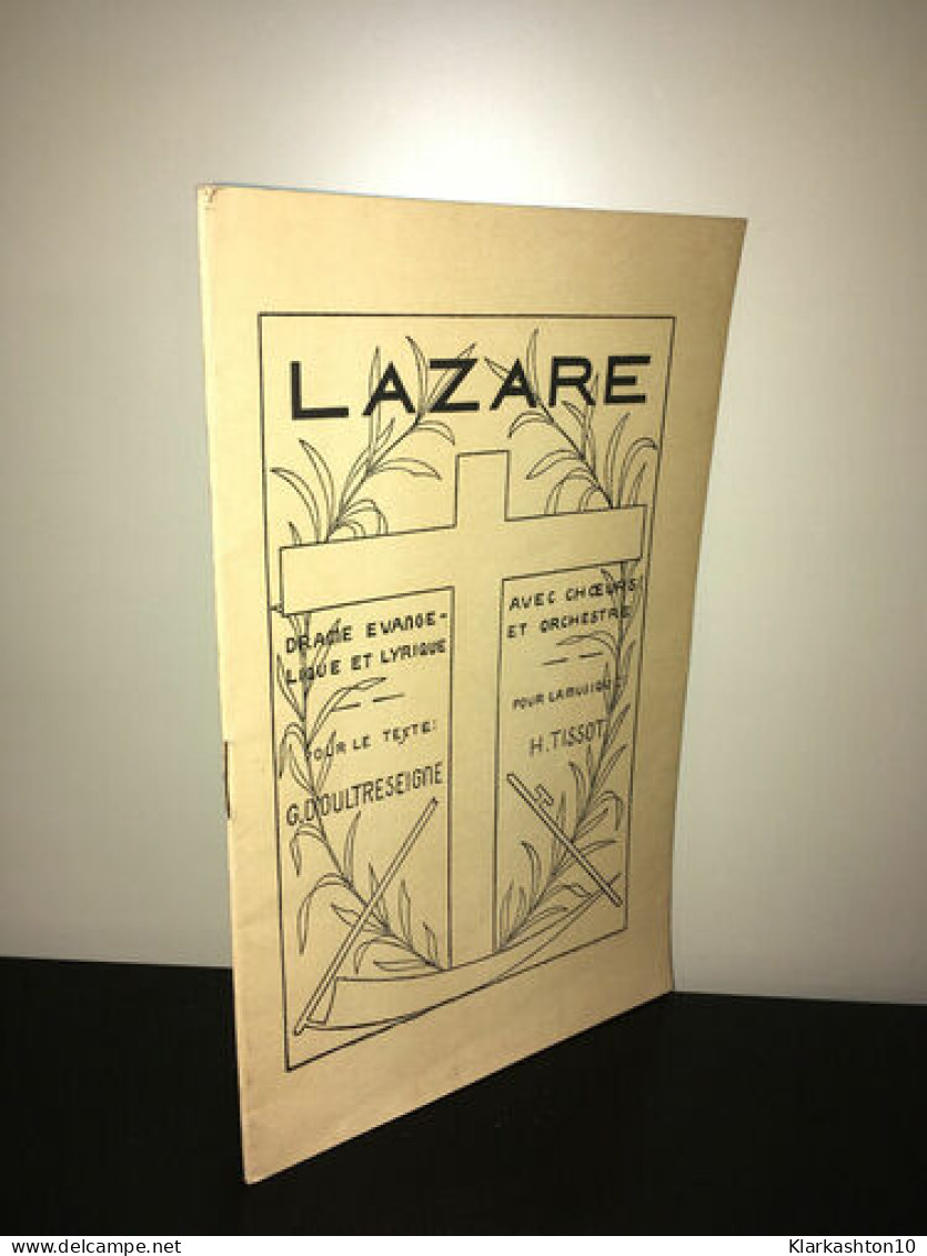 D'Oultreseigne Tissot LAZARE Drame évangélique Et Lyrique BOSSANE BC2A - Other & Unclassified