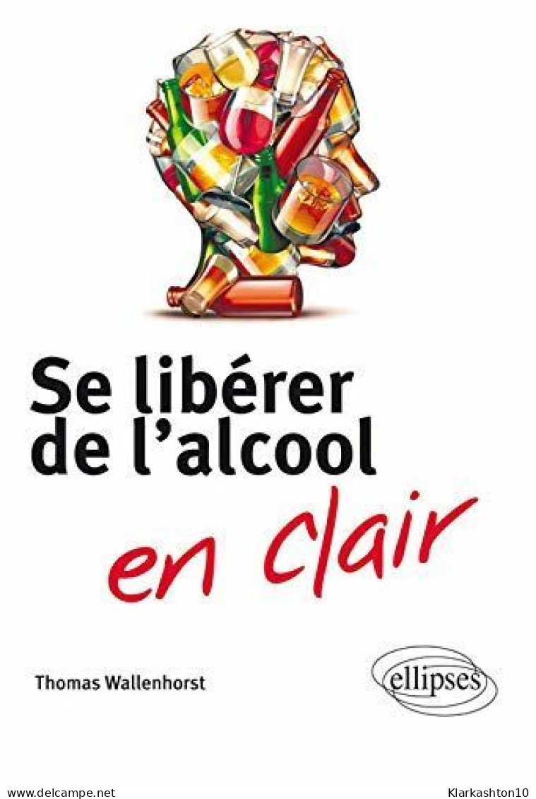 L'alcoolo-dépendance En Clair - Autres & Non Classés