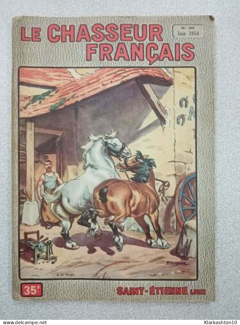 Revue Le Chasseur Français N° 688 - Juin 1954 - Ohne Zuordnung