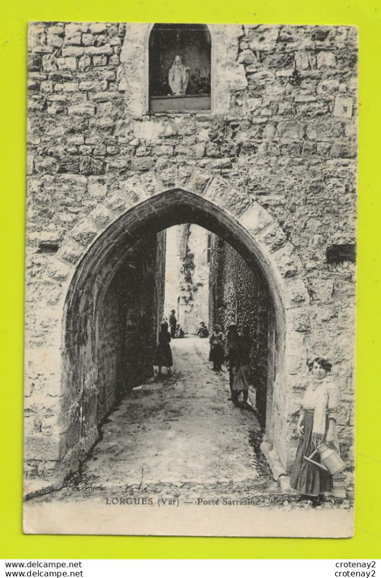 83 LORGUES Porte SARRAZINE En 1920 Femme Avec Arrosoir Vierge Au Dessus De La Voûte VOIR DOS - Lorgues