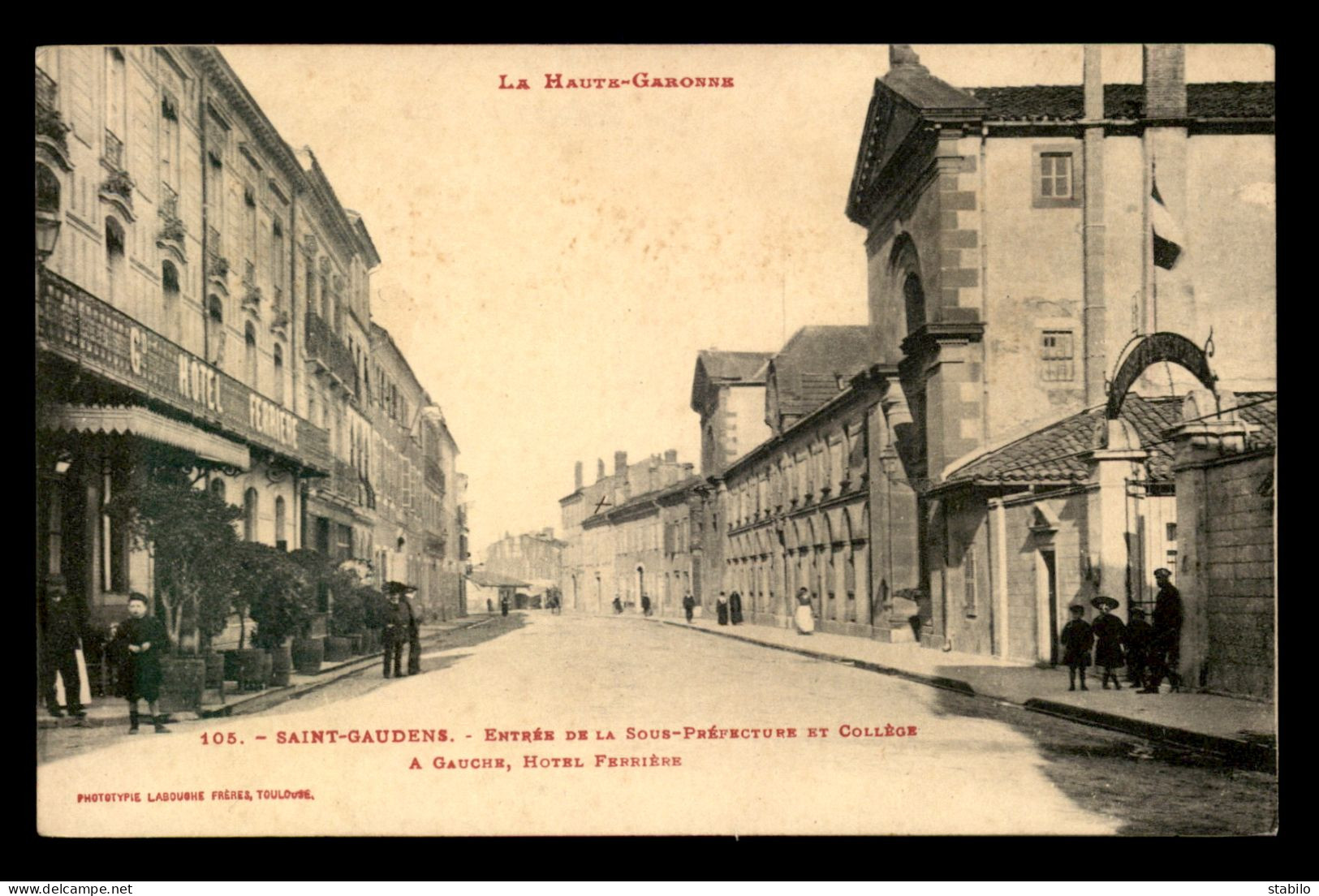 31 - SAINT-GAUDENS - LA SOUS-PREFECTURE ET LE COLLEGE - L'HOTEL FERRIERE - Saint Gaudens