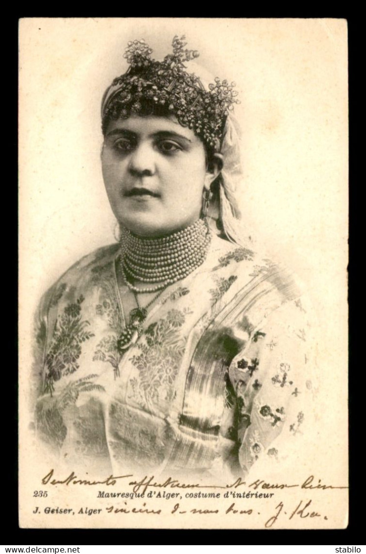 ALGERIE - EDITEUR GEISER CARTE PIONNIERE - MAURESQUE D'ALGER, COSTUME D'INTERIEUR - Szenen