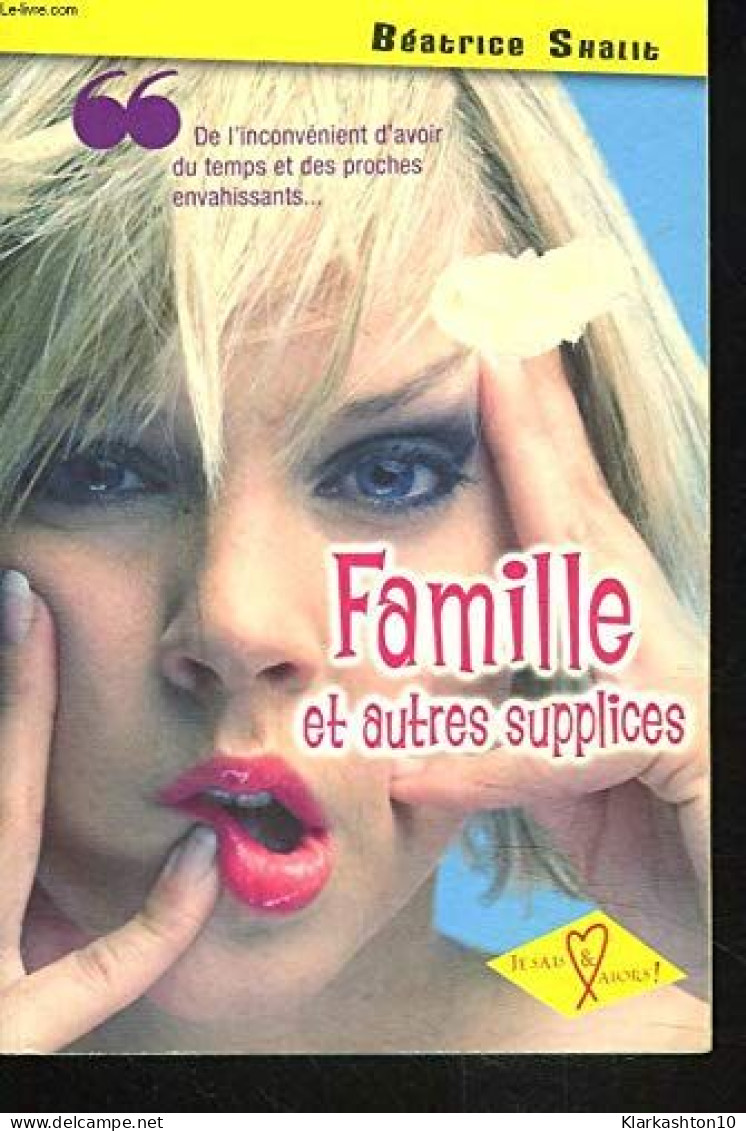 Famille Et Autres Supplices - Altri & Non Classificati