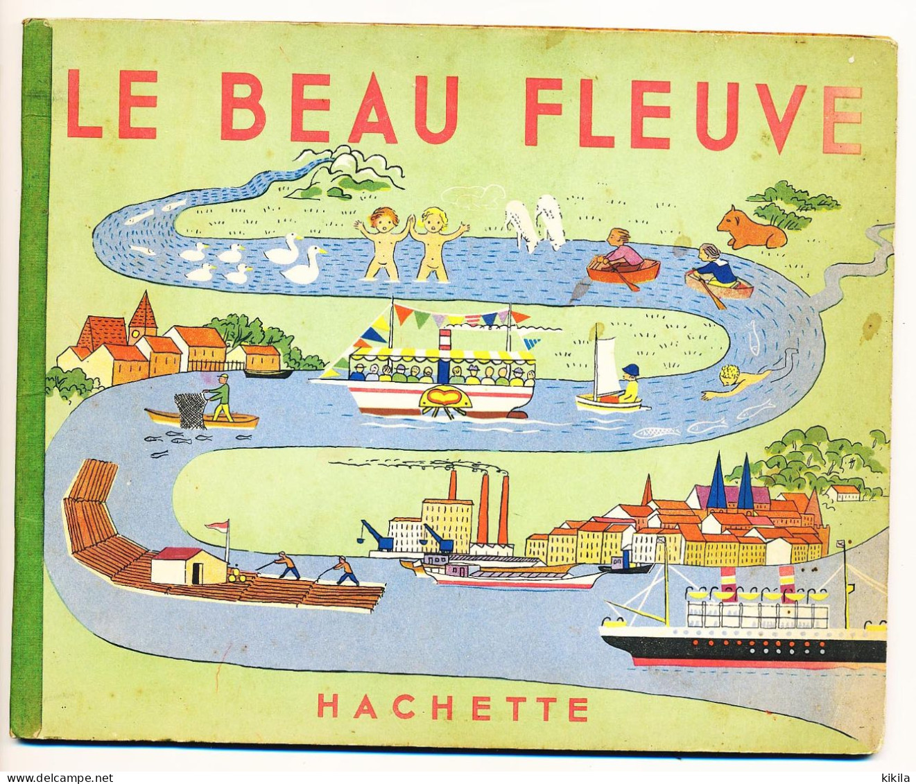 LE BEAU FLEUVE  Par Eduard Et Valérie Bäumer édition Hachette  1942  Livre Illustré Couverture Cartonnée - Other & Unclassified