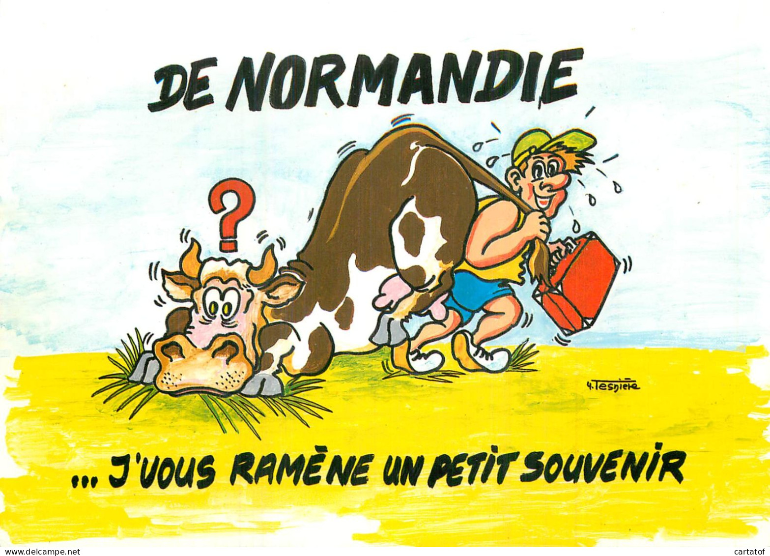 Humour Vache . De Normandie Je Vous Ramène Un Petit Souvenir . TESNIERE - Humour