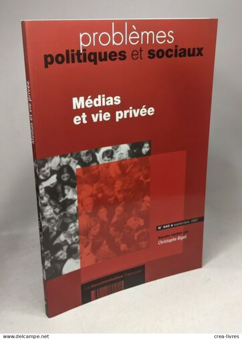 Médias Et Vie Privée - Problèmes Politiques Et Sociaux N°940 Sept. 2007 - Politik