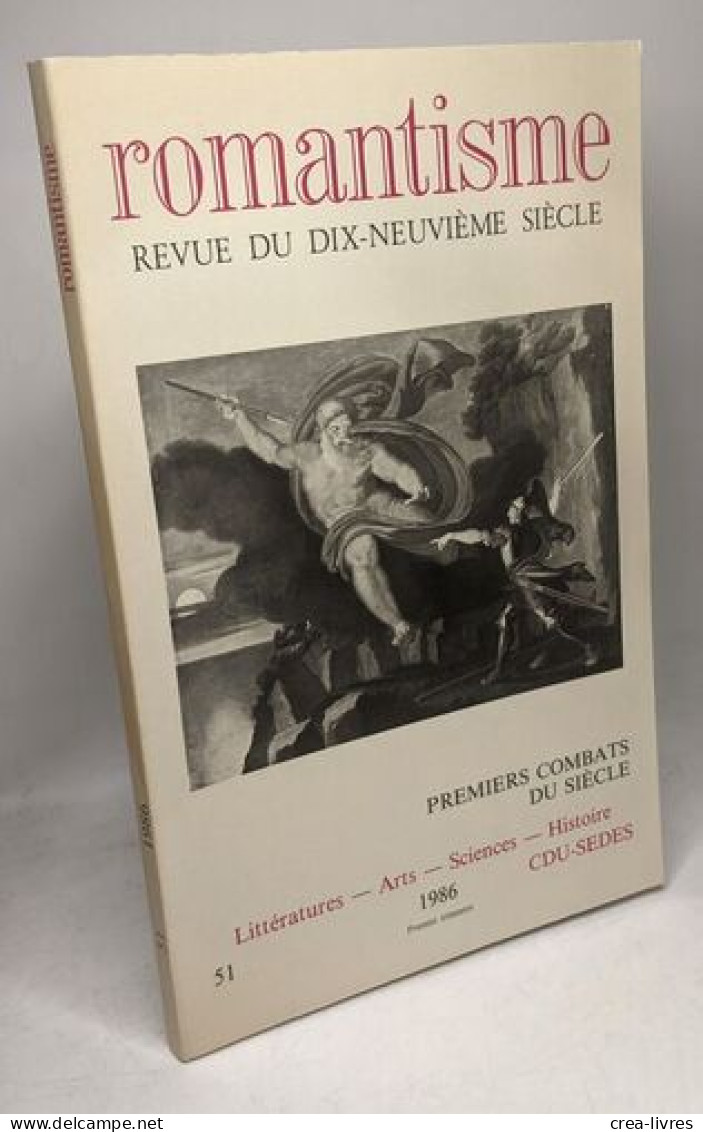ROMANTISME - Revue Du Dix-neuvieme Siècle - N°50: Religions Et Religion (1985) + N°51: Premiers Combats Du Siècle (186) - Sonstige & Ohne Zuordnung