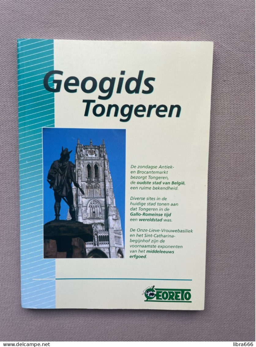 Geogids TONGEREN - Pierre DIRIKEN, Georeto 1999 - 118 Pp. - NL - Toeristisch Recreatieve Atlas, Limburg Haspengouw - Histoire