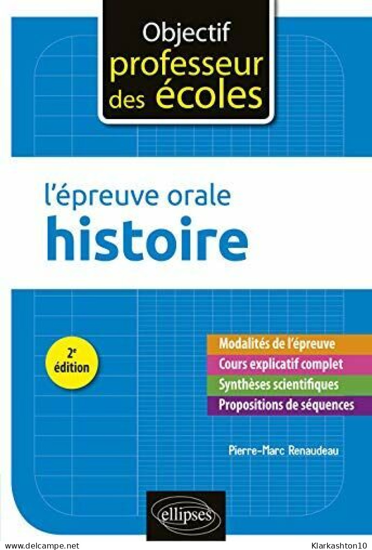 L'épreuve Orale D'Histoire - 2e édition - Autres & Non Classés