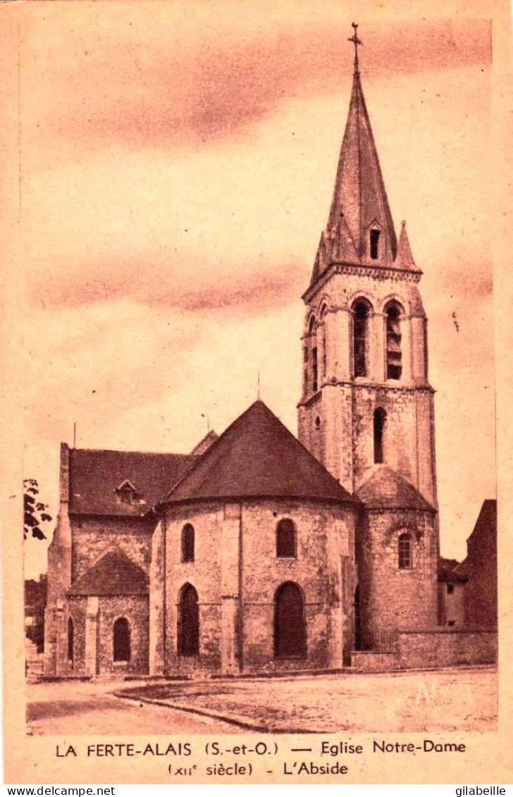 91 - Essonne -  LA FERTE ALAIS - L Abside De L église Notre Dame - La Ferte Alais