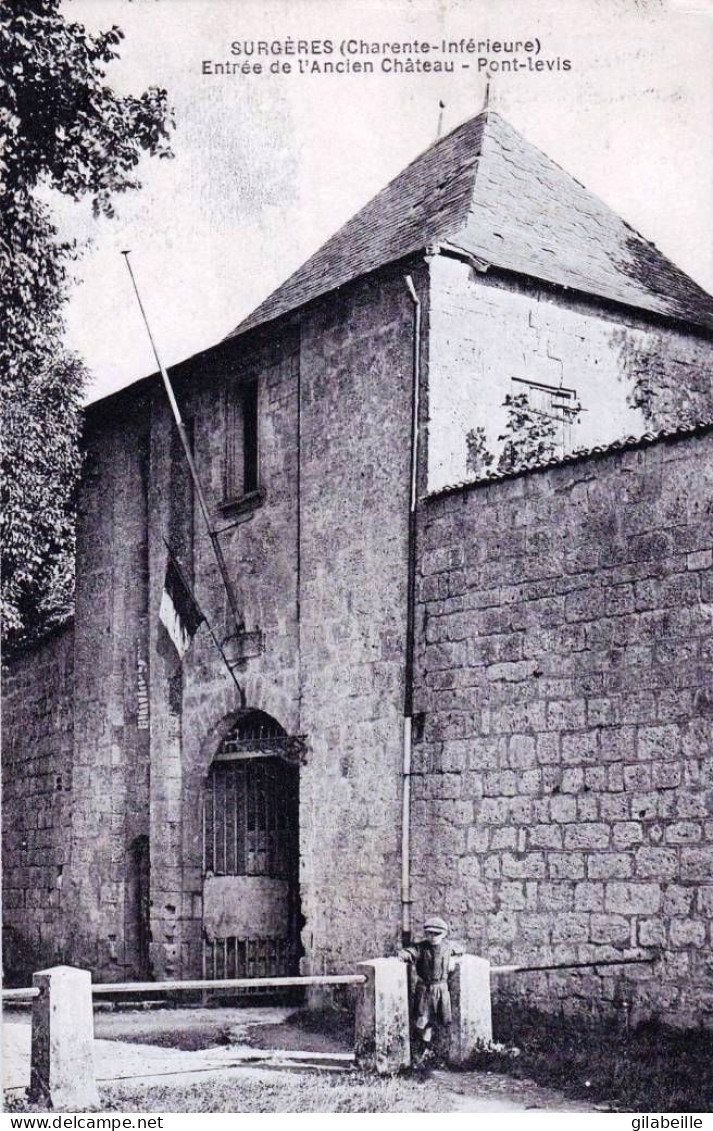 17 - Charente Maritime -  SURGERES - Entrée De L Ancien Chateau - Pont Levis - Surgères