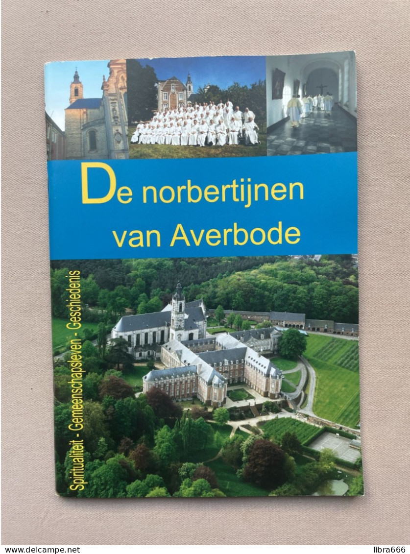 De Norbertijnen Van AVERBODE - NV Agora, 2003 - 71 Pp. - NL - Spiritualiteit - Gemeenschapsleven - Geschiedenis 30x21 Cm - Geschichte