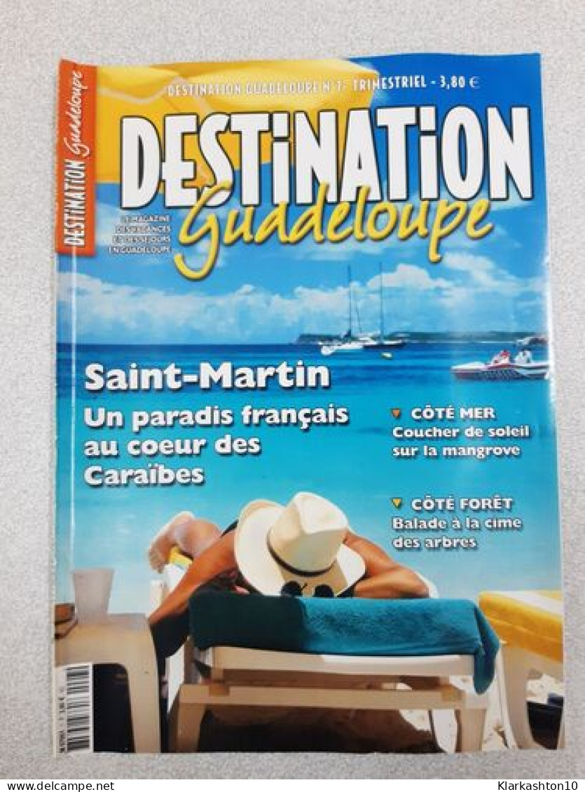 Revue Destination Guadeloupe N° 7 - Non Classés