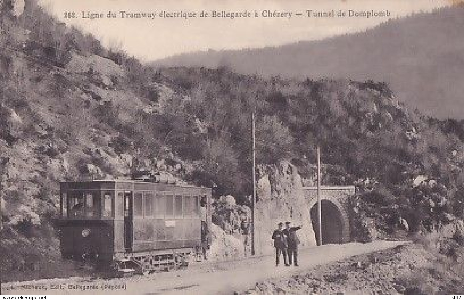 BELLEGARDE         LIGNE DU TRAMWAY ELECTRIQUE DE BELLEGARDE A CHEZERY .  TUNNEL DE DOMPLOMB   TRAMWAY EN GP - Bellegarde-sur-Valserine