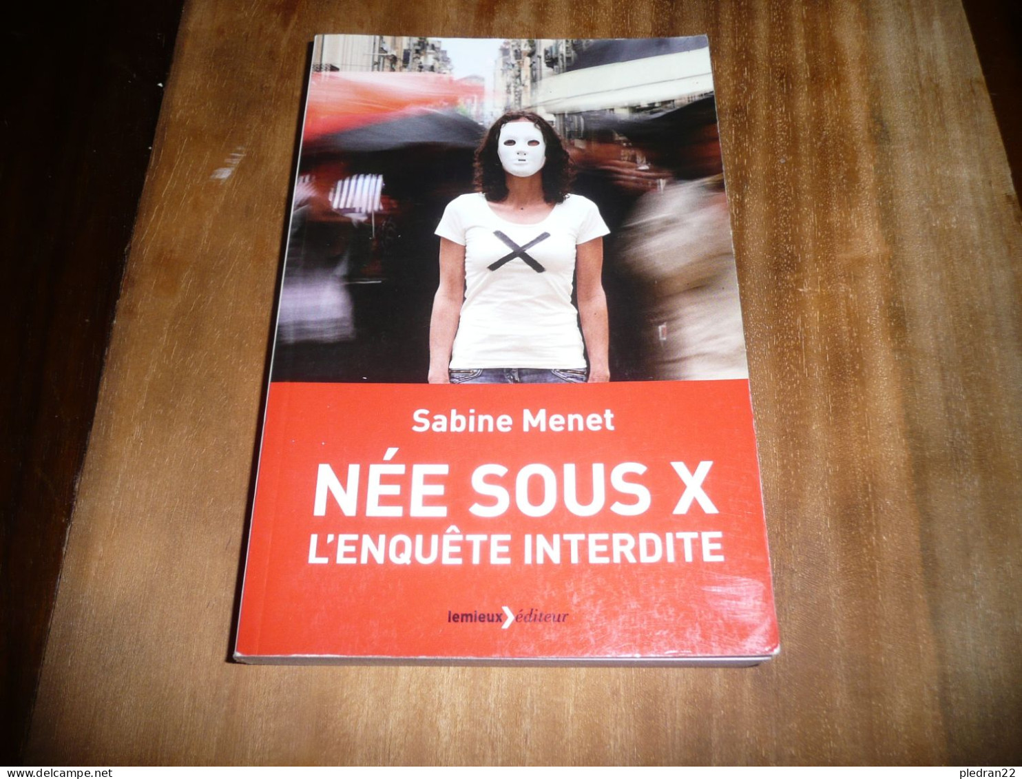 SOCIOLOGIE ADOPTION MERE BIOLOGIQUE ACCOUCHEMENT SABINE MENET NEE SOUS X L'ENQUETE INTERDITE 2016 - Sociologie