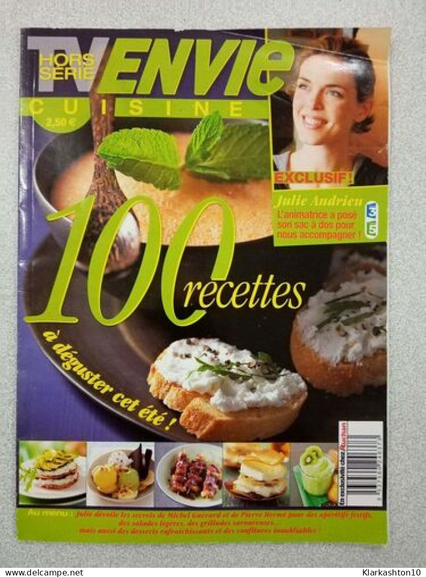 Tv Envie Cuisine Hors Serie 100 Recettes A Deguster Cet Ete - Ohne Zuordnung