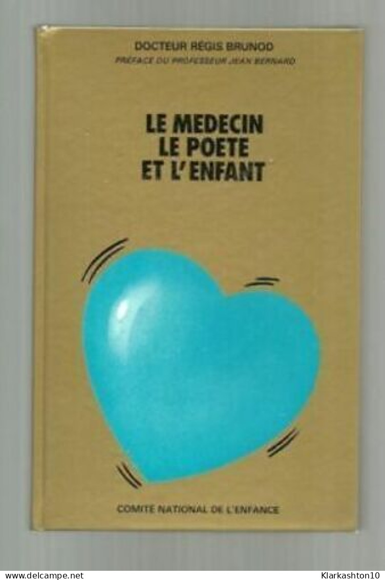 Dr Régis Brunod Il Medico Il Poeta E Il Bambin Antologia - Autres & Non Classés