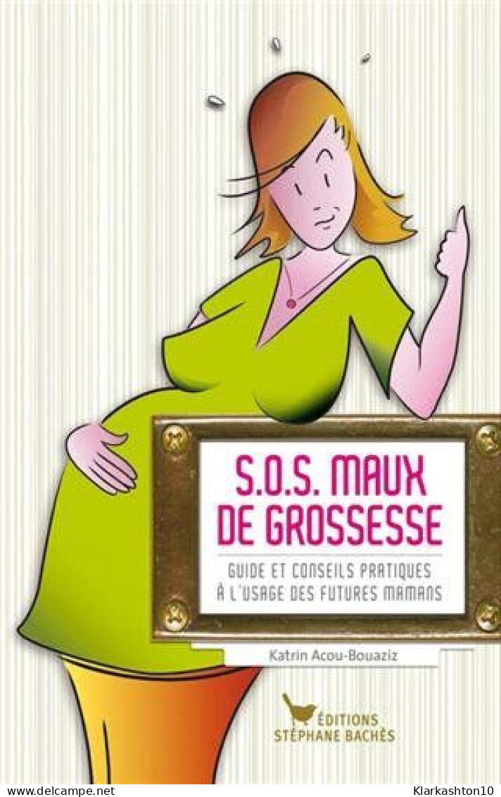 S.o.s. Maux De Grossesse - Autres & Non Classés