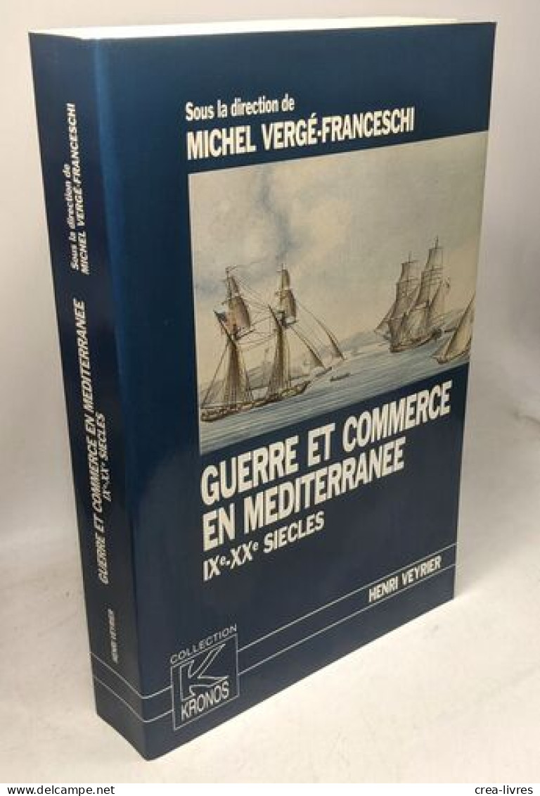 Guerre Et Commerce En Méditerranée: IX-XXe Siècles - Andere & Zonder Classificatie