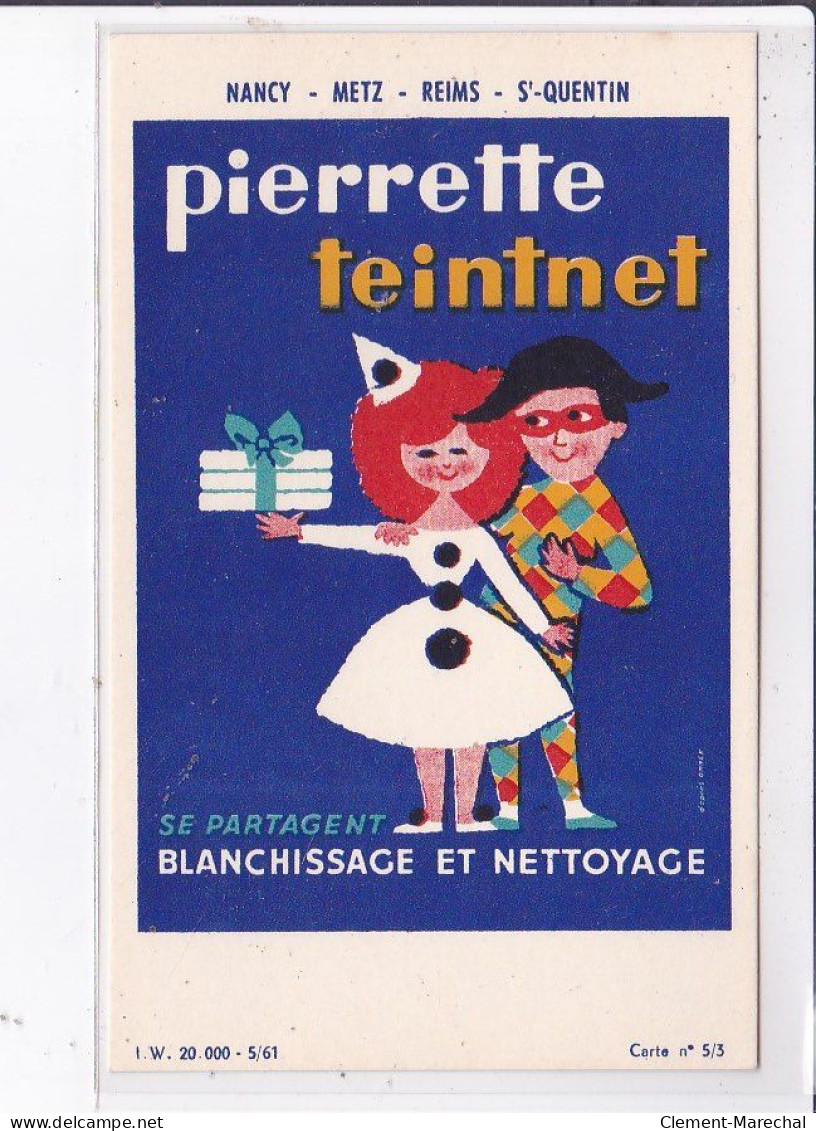 PUBLICITE : Pierrette TEINTNET - Blanchissage Et Nettoyage (blanchisserie - Nancy - Reims - Metz) - Très Bon état - Pubblicitari