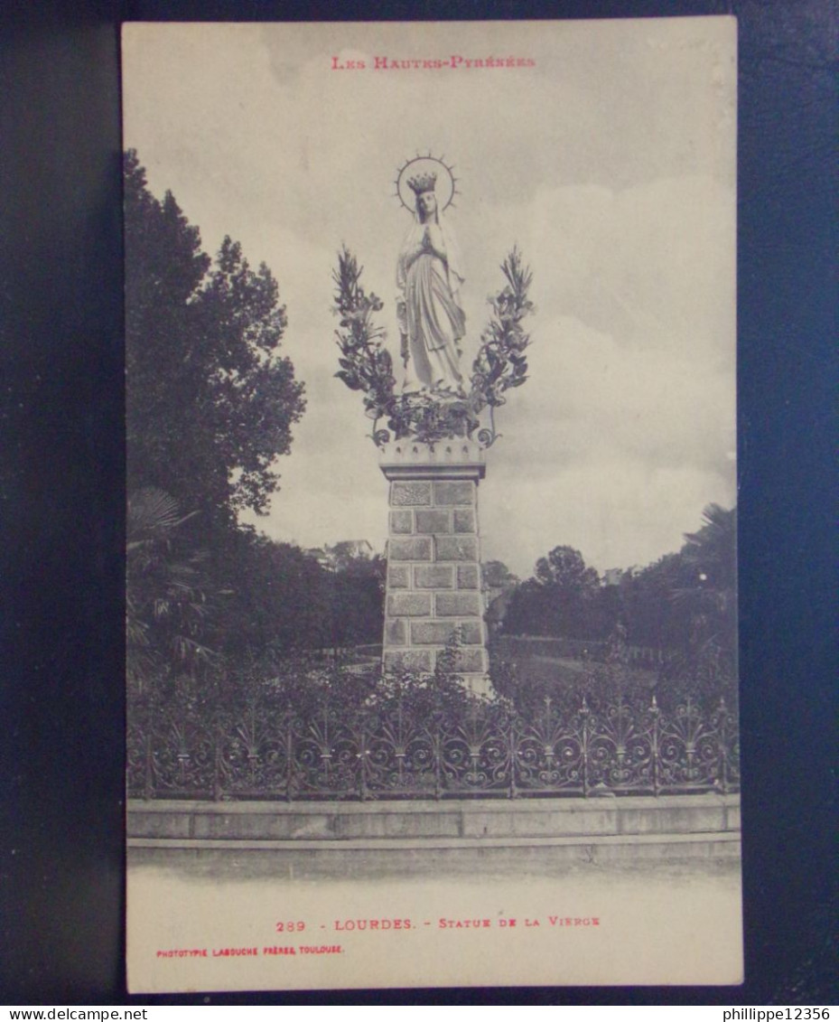 65540 . LOURDES . STATUE DE LA VIERGE . N° 289 . OBLITEREE 1911 . - Lourdes