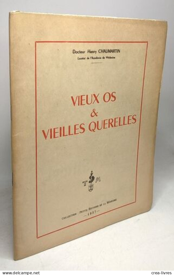 Vieux Os & Vieilles Querelles / Collection Petite Histoire De La Médecine - Santé